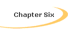 Chapter Six