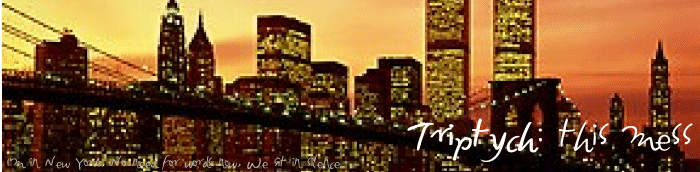 Triptych: this mess