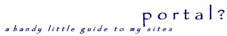 Portal: a guide to my sites
