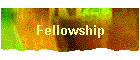 Fellowship