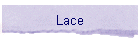 Lace