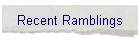 Recent Ramblings