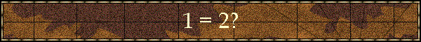 1 = 2?