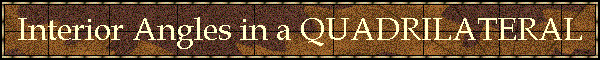 Interior Angles in a QUADRILATERAL