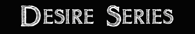 Desire Series
