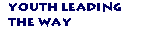 Youth Leading the Way Link
