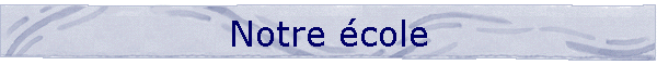 Notre cole