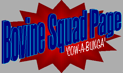 BOVINE SQUAD PAGE: 'Cow-A-Bunga'