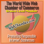 Proud Bronze
              Level Member of WebChamber.com - The World Wide
              Web Chamber of Commerce