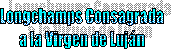 Longchamps Consagrada
a la Virgen de Luj�n