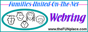 Visit Famlies United on the Net - The F.U.N. Place!