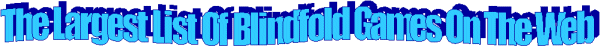 The Largest List Of Blindfold Games On The Web