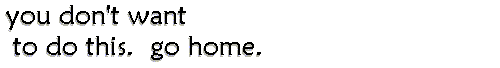 go home, please