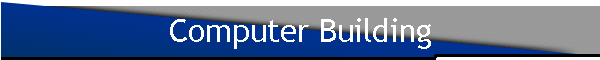 pcbuildingbnr.gif.gif (5641 bytes)