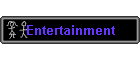 Entertainment