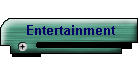 Entertainment