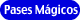 Pases Magicos