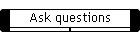 Ask questions