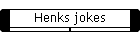 Henks jokes