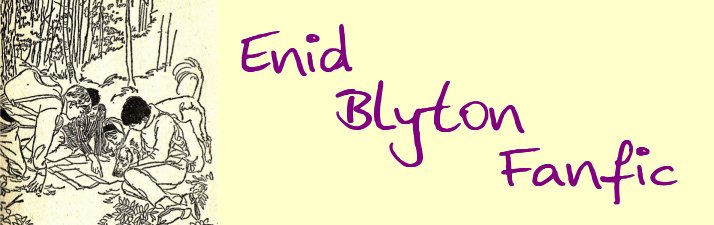 Enid Blyton Fanfic
