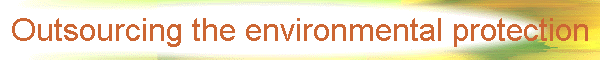 Outsourcing the environmental protection