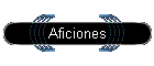 Aficiones