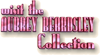 wisit the Aubrey Beardsley Collection