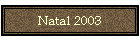 Natal 2003