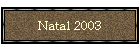 Natal 2003