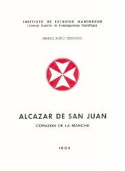Alczar de San Juan. Corazn de la Mancha (Manuel Rubio Herguido)