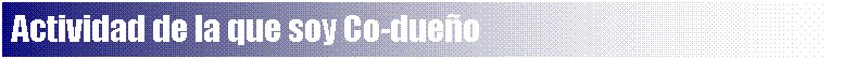 Cuadro de texto: Actividad de la que soy Co-dueo