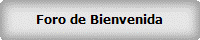 Foro de Bienvenida