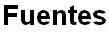 fuentes