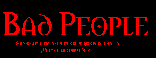 Bad People,nete a la Comunidad!