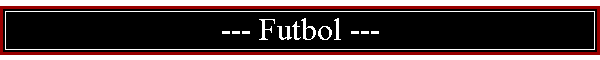--- Futbol ---