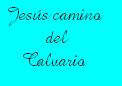 Dedicada a la Cofrada de Jess Camino del Calvario