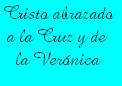 Dedicada a la Cofradia de Jess con la Cruz a cuestas y la Vernica