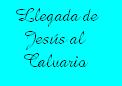 Dedicada a la Cofrada de La Llegada de Jess al Calvario