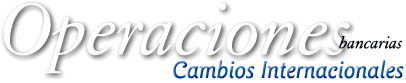 Operaciones bancarias, Cambios Internacionales, gif (8000 bytes)