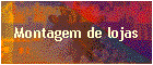 Montagem de lojas