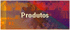 Produtos