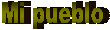 Mi pueblo