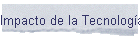 Impacto de la Tecnologa Sobre el Recurso Humano