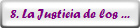 8. La Justicia de los ...