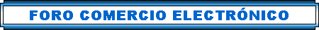 FORO COMERCIO ELECTRNICO