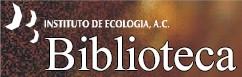 Biblioteca del Instituto de Ecologa