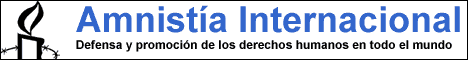 Amnista Internacional. Defensa y promocin de los derechos humanos en todo el mundo (enlace a Amnista Internacional-Espaa)