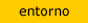entorno
