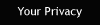 Your Privacy