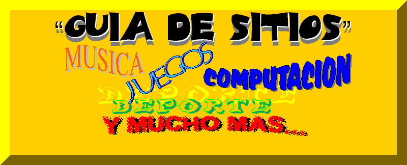 ::::::::::LA MEJOR GUIA DE SITIOS::::::::::